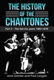  Paul Langan et  Jack Grenier - The History of The Chantones: Part 3 - The folk years 1962-1976.