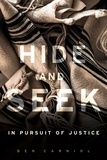 Ben Carniol et Rebecca Clifford - Hide and Seek: In Pursuit of Justice.