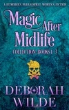  Deborah Wilde - Magic After Midlife Collection: Books 1-3 - Magic After Midlife.