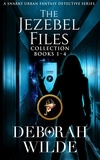  Deborah Wilde - The Jezebel Files Collection: Books 1-4.