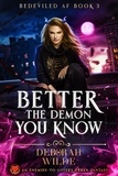  Deborah Wilde - Better the Demon You Know - Bedeviled AF, #3.