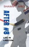  Shawn L. Bird - After #8 - Life in Laketon, #2.