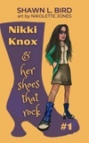  Shawn L. Bird - Nikki Knox &amp; Her Shoes That Rock - Nikki Knox, #1.