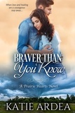  Katie Ardea - Braver Than You Know - Prairie Hearts, #1.