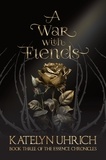  Katelyn Uhrich - A War With Fiends - The Essence Chronicles, #3.