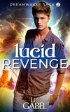  Lee Gabel - Lucid Revenge - Dreamwaker Saga, #2.