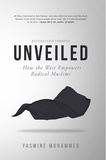  Yasmine Mohammed - Unveiled: How the West Empowers Radical Muslims.