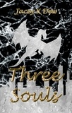 Jacey K Dew - Three Souls - Three Souls, #1.