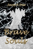  Jacey K Dew - Brave Souls - Three Souls, #2.