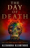 Alexandra Kleanthous - The Day of Death: The Lies. The Truth. The Choice. - The Beginning of the End, #3.