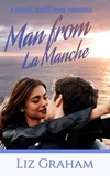  Liz Graham - Man from La Manche - Atlantic Romances, #2.