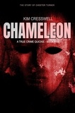 Kim Cresswell - Chameleon (The Story of Chester Turner - A True Crime Quickie, #5.