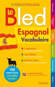 Odile Cleren Montaufray et Michelle Froger - Le Bled Espagnol vocabulaire.
