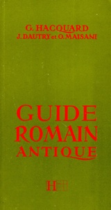Olivier Maisani et Georges Hacquard - Guide romain antique.