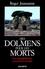 Roger Joussaume - Des Dolmens pour les morts - Les mégalithismes à travers le monde.