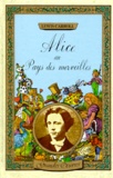 Lewis Carroll - Alice au pays des merveilles. De l'autre côté du miroir.
