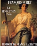 François Furet - La Révolution 1770-1880 - De Turgot à Jules Ferry.