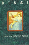 Marcel d' Isard - Sissi Tome 2 : Sissi et la valse de Strauss.