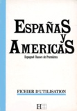 Jean-Pierre Dessenoix et  Collectif - Espagnol 1ere Espana Y Americas. Fichier D'Utilisation.