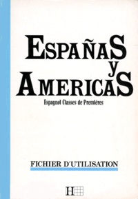 Jean-Pierre Dessenoix et  Collectif - Espagnol 1ere Espana Y Americas. Fichier D'Utilisation.