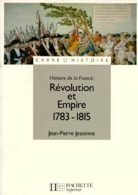 Jean-Pierre Jessenne - Révolution et Empire (1783-1815).