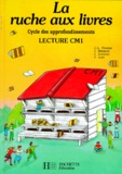 Y Lore et J Lemoine - Lecture Cm1 La Ruche Aux Livres. Cycle Des Approfondissements.