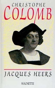 Jacques Heers - Christophe Colomb.