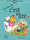 Lucette Salles et Raymonde Costa - C'est à lire CE2 - Cahier de l'élève 1. Edition 1992.