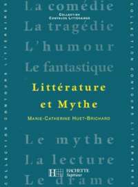 Marie-Catherine Huet-Brichard - Littérature et mythe.