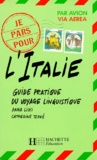 Anna Lisei et Catherine Terré - L'Italie. Guide Pratique Du Voyage Linguistique.