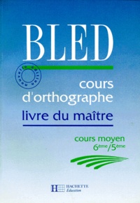  Collectif - Cours D'Orthographe Cours Moyen 6eme Et 5eme. Livre Du Professeur, Edition 1992.