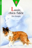 Eric Knight - Lassie, chien fidèle.