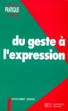 Viviane Durrieu-Cougnenc - Du Geste A L'Expression. Section Des "Petits" (3-4ans), Cycle Des Apprentissages Premiers.