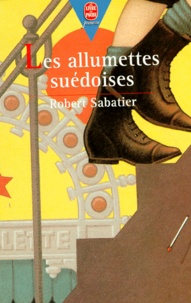 Robert Sabatier - Les Allumettes suédoises.