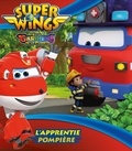  Hachette - Super Wings et les Gardiens de la planète  : L'apprentie pompière.