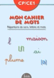 Pierre Puddu - Mon Cahier De Mots Cp/Ce1. Repertoire De Sons, Lettres Et Mots.