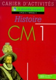 Anne-Sylvie Moretti et Jean-Louis Nembrini - HISTOIRE CM1 CYCLE 3 NIVEAU 2. - Cahier d'activités.
