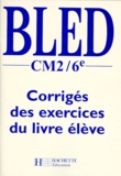  Collectif - Bled CM2 / 6ème - Corrigés des exercices du livre élève Orthographe, grammaire, conjugaison.