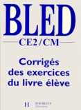  Collectif - CORRIGES DES EXERCICES DU LIVRE ELEVE. - Orthographe, grammaire, conjugaison, dictées, Livre du maître.