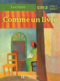 Elisabeth Colas et Renée Léon - Comme un livre, CM2 - [lecture].