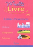 Henri Kokot et Isabelle Grégoire - Multilivre CM2 - Cahier d'exercices, Histoire, Géographie, Sciences.