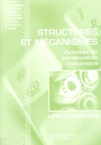 Alain Pouget et Thierry Berthomieu - Structures et mécanismes - Activités de construction mécanique, livre du professeur.