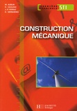Michel Aublin et René Cahuzac - Construction mécanique 1e et Tle STI.
