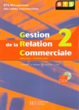 Jacqueline Brassart et Ugo Brassart - Gestion de la relation commerciale BTS - Tome 2 Mercatique - Communication. 1 Cédérom