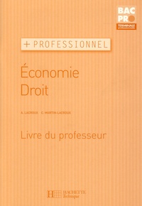 Alain Lacroux et Christelle Martin-Lacroux - Economie Droit Tle Bac Pro - Livre du professeur.