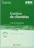 Patrick Graval et Muriel Mourlhon - Gestion de clientèles BTS Négociation et Relation Client - Livre du professeur. 1 Cédérom