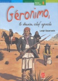 Leigh Sauerwein - Géronimo, le dernier chef apache.
