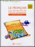 Daniel Berlion - Le français à la découverte de l'histoire-géographie - CE2 cycle 3 Cahier d'exercices.