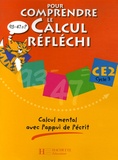 Patrick Debû et Daniel Peynichou - Pour comprendre le calcul réfléchi CE2 Cycle 3 - Calcul mental avec l'appui de l'écrit.