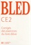 Edouard Bled et Odette Bled - Bled CE2 - Corrigés des exercices du livre élève.